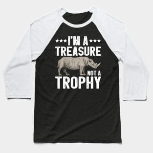 I'm A Treasure Not A Trophy Rhinoceros Funny Rhino Gift Baseball T-Shirt